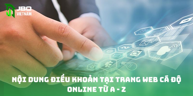 Nội dung điều khoản tại trang web cá độ online từ A - Z