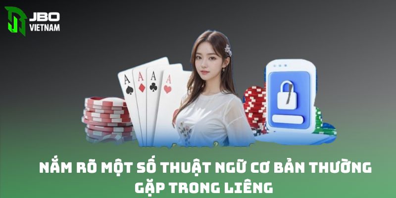 Nắm rõ một số thuật ngữ cơ bản thường gặp trong liêng online 